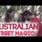 Australian Street Magic ft The Honkies!