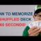 HOW TO MEMORIZE A SHUFFLED DECK IN 60 SECONDS!