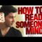 How To Read Someones Mind, Only Do This Trick To People You Want To Freak Out A Little