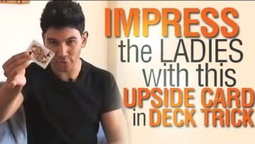 Impress The Ladies With This Upside Card In Deck Trick!