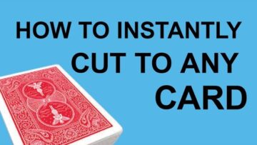 LEARN THE SECRET TO CUTTING TO ANY CARD IN THE DECK!