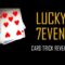 Lucky seven – easy self working card trick revealed